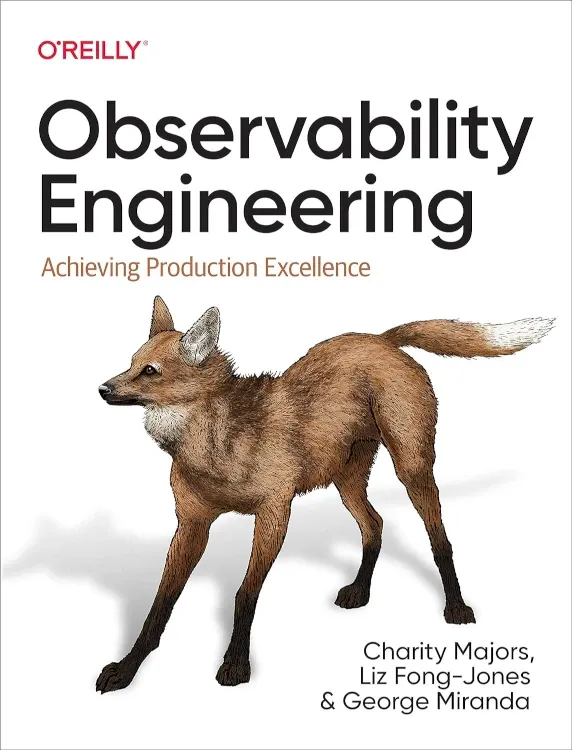 Observability Engineering Achieving Production Excellence Observability Engineering Achieving Production Excellence